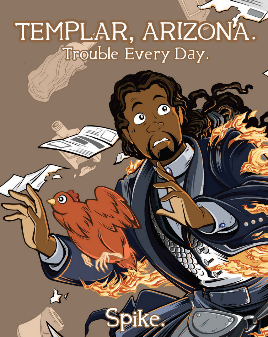 The cover for a collection of the webcomic Templar, Arizona, subtitled Trouble Every Day, by Spike Trotman. A black man with a goatee and long hair, wearing robes and armor, runs with a wild look as chaos unfolds around him in the form of fire, a chicken, and litter.